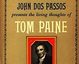 John Dos Passos Presents the Living Thoughts of Tom Paine [Paperback] Jo... - $2.93