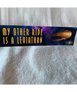 My Other Ride Is A Leviathan FarScape Bumper Sticker Loot Crate 2019 Jim... - €12,19 EUR