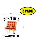 5 PACK 4&quot;x3.25&quot; DON&#39;T BE A TWATWAFFLE Sticker Decal Humor Funny Gift VG0136 - €5,66 EUR