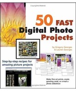 50 Fast Digital Photo Projects Lauren Georges and Gregory Georges 2005 PB - $9.89