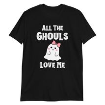 All The Ghouls Love Me Halloween T-Shirt Black - $19.59+