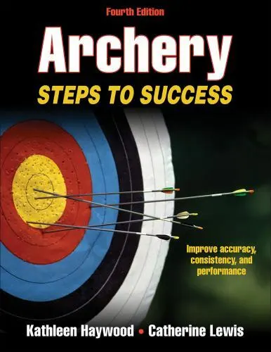 Archery: Steps to Success by Catherine Lewis - £21.24 GBP