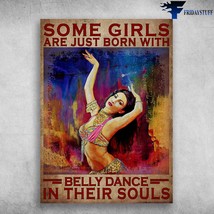 Belly Dancing Girl Some Girls Are Just Born With Belly Dance In Their Souls - £12.56 GBP