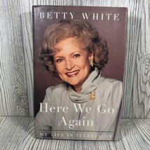 Here We Go Again : My Life in Television by Betty White (1995, Hardcover) - £15.41 GBP