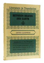 Otto Ludwig Between Heaven And Earth : Literature In Translation 1st Edition 1s - £72.63 GBP