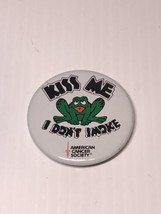 Vintage Pin Pinback Button Kiss Me I Don&#39;t Smoke American Cancer Society - £2.39 GBP