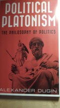 Political Platonism : The Philosophy of Politics by Alexander Dugin (2019, Trade - $38.60