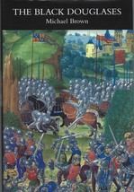 The Black Douglases War and Lordship in Late Medieval Scotland 1300-1455 Brown - £23.62 GBP