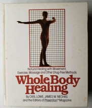 Whole Body Healing Jim Nechas Carl Lowe 1983 Hardcover - £6.32 GBP