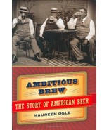 Ambitious Brew : The Story of American Beer [Hardcover] Ogle, Maureen - £15.78 GBP