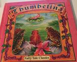 Thumbelina (Fairy Tale Classics) [Hardcover] Diane Stortz and Hans Chris... - £2.34 GBP