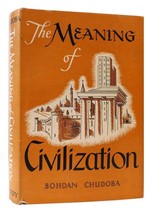 Bohdan Chudoba The M EAN Ing Of Civilization 1st Edition 1st Printing - £112.40 GBP