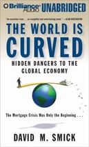 The World Is Curved: Hidden Dangers to the Global Economy by David M. Smick - Li - £7.18 GBP