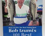 Bob Izumi&#39;s 101 Best Fishing Tips: Over a hundred fishing tips from one ... - £36.63 GBP