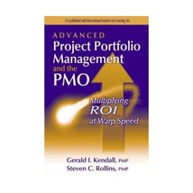 Advanced Project Portfolio Management and the Pmo: Multiplying Roi at Warp Speed - $80.00