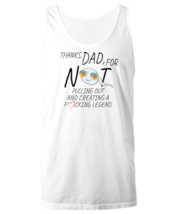 Dad Tank Top Thanks For Not Pulling Out White-U-TT - £15.65 GBP