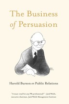 The Business of Persuasion: Harold Burson on Public Relations Burson, Ha... - $820.13 MXN