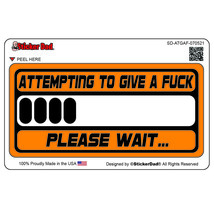 ATTEMPTING TO GIVE A FCK - (2-PaCK, 5&quot;) Full Color Printed Vinyl Decal S... - £6.88 GBP