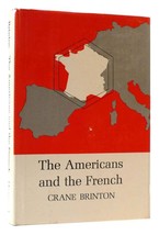 Crane Brinton The Americans And The French 1st Edition 1st Printing - £49.68 GBP