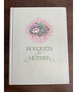 Bouquets for Mothers, compiled by Ruth H. Wagner &amp; designs by Dorothy Pe... - $15.49 CAD