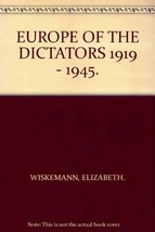 EUROPE OF THE DICTATORS 1919 - 1945. [Paperback] [Jan 01, 1966] WISKEMAN... - $19.53