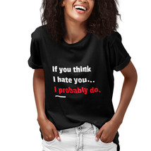 If You Think I Hate You I Probably Do Summer Comfort Colors Tshirt for Women - £10.71 GBP
