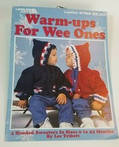 Leisure Arts 2763 Warm-ups For Wee Ones Crochet 4 Hooded Sweaters 6-24 Months - $8.86