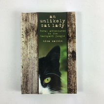 An unlikely cat lady feral adventures in the backyard jungle nina malkin - £5.49 GBP