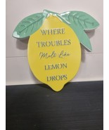Metal Lemon Wall Art Where Trouble Melts Plaque Fun Slogan  35.6cmWidth ... - $23.76