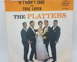 PICTURE SLEEVE The Platters If I Didn&#39;t Care / True Lover 1960 45rpm VG+ - $18.76