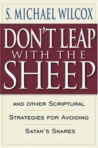 Don&#39;t Leap With the Sheep: And Other Scriptural Strategies for Avoiding Satan&#39;s  - £4.73 GBP