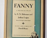 Fanny A Musical Play S. N. Behrman, Joshua Logan 1955 Fireside Hardcover  - $19.79