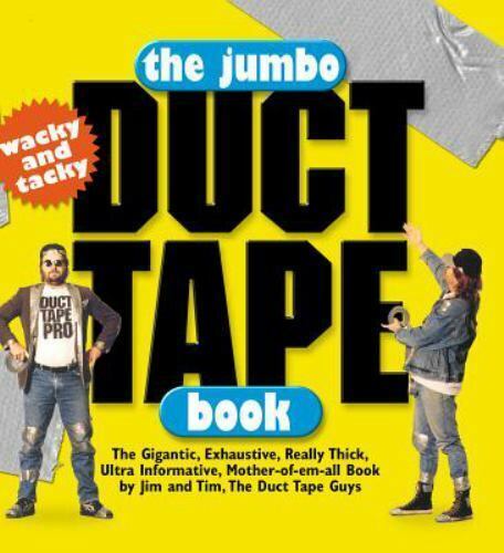 The Jumbo Duct Tape Book Jim and Tim The Duct Tape Guys - $5.99