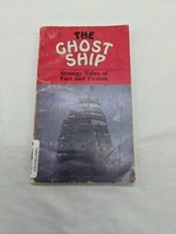 The Ghost Ship Strange Tales Of Fact And Fiction Book - $8.01