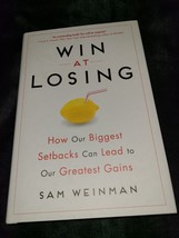 Win at Losing How Our Biggest Setbacks Can Lead to Our Greatest Gains - £6.95 GBP