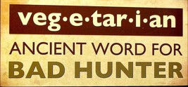 Wood sign &quot;Veg-e-tar-i-an&quot; Ancient word BAD HUNTER Office Man Cave Cabin - £15.68 GBP