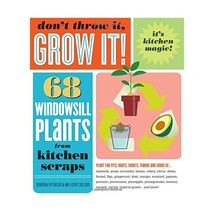 Don&#39;t Throw It, Grow It!: 68 Windowsill Plants from Kitchen Scraps Peterson, Deb - £10.25 GBP