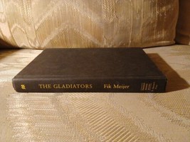The Gladiators By Fik Meijer 2005 First US Edition History&#39;s Most Deadly Sport - £6.22 GBP