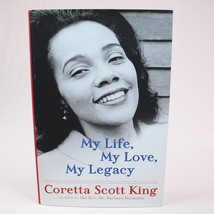 Signed Coretta Scott King My Life, My Love, My Legacy 2017 1st Edition Hc w/DJ - £46.26 GBP
