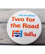 Pepsi Ruffles &quot;Ask Me About Two For The Road&quot; Pinback Button 3&quot; Frito-La... - $10.31