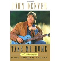 Take Me Home: An Autobiography John Denver - £14.66 GBP