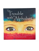Signed The Trouble with the Alphabet : Through the Eyes of Innocence Caryn West - £18.62 GBP