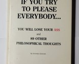 If You Try To Please Everybody, You Will Lose Your Ass Stephen Einhorn 1... - $14.84