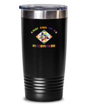 20 oz Tumbler Stainless Steel Insulated Funny Just Call Me A Piece maker  - £26.48 GBP