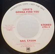 Gail Eason 45 Love&#39;s Gonna Find You - Stereo / Mono B7 - £8.66 GBP