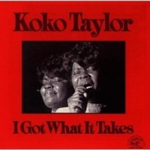 Koko Taylor I Got What It Takes - Cd - £16.66 GBP
