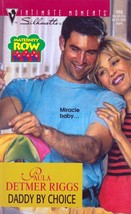 Daddy By Choice (Silhouette Intimate Moments #998) by Paula Detmer Riggs - £0.88 GBP