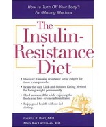 The Insulin-Resistance Diet : How to Turn Off Your Body&#39;s Fat-Making Mac... - £4.73 GBP