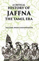 A Critical History Of Jaffna: The Tamil Era - $25.00
