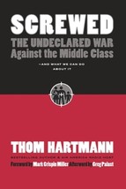 Screwed: The Undeclared War Against the Middle Class - And What We Can Do About  - £8.09 GBP